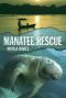 [Heroes of the Wild 03] • Manatee Rescue